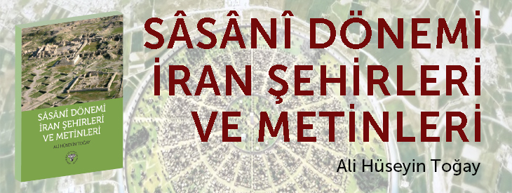 Sasani Dönemi İran Şehirleri ve Metinleri