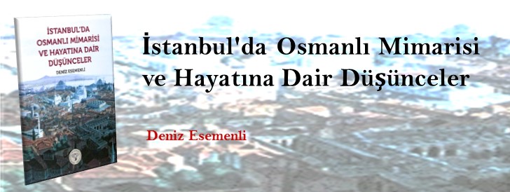 İstanbul'da Osmanlı Mimarisi ve Hayatına Dair Düşünceler