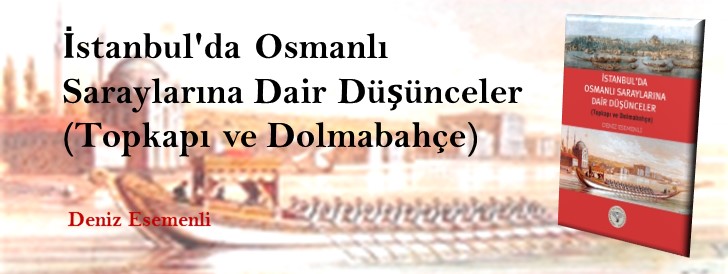  hareket ettirin.  İstanbul'da Osmanlı Saraylarına Dair Düşünceler (Topkapı ve Dolmabahçe)